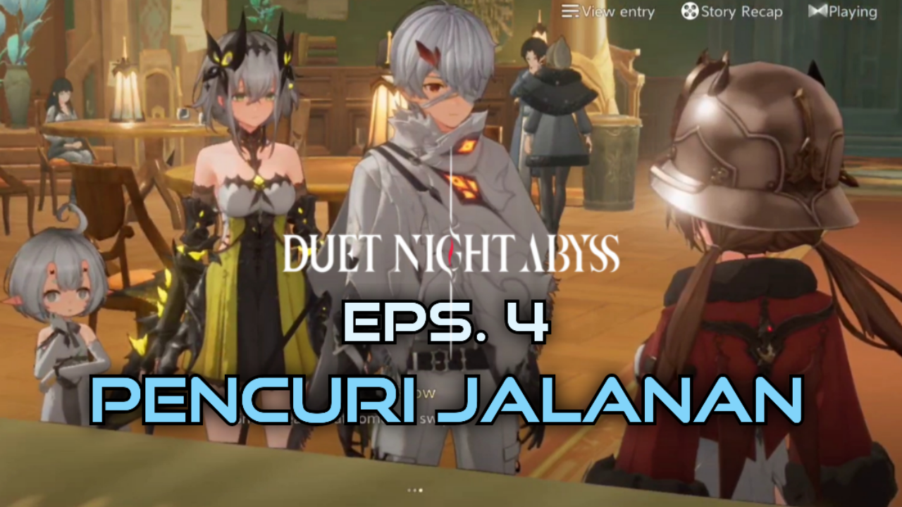 [Video] Pencuri Jalanan (Eps. 4) DUET NIGHT ABYSS