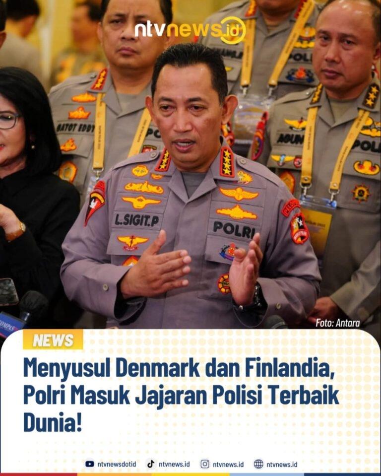 Menyusul Denmark dan Finlandia, Polri Masuk Jajaran Polisi Terbaik Dunia!


