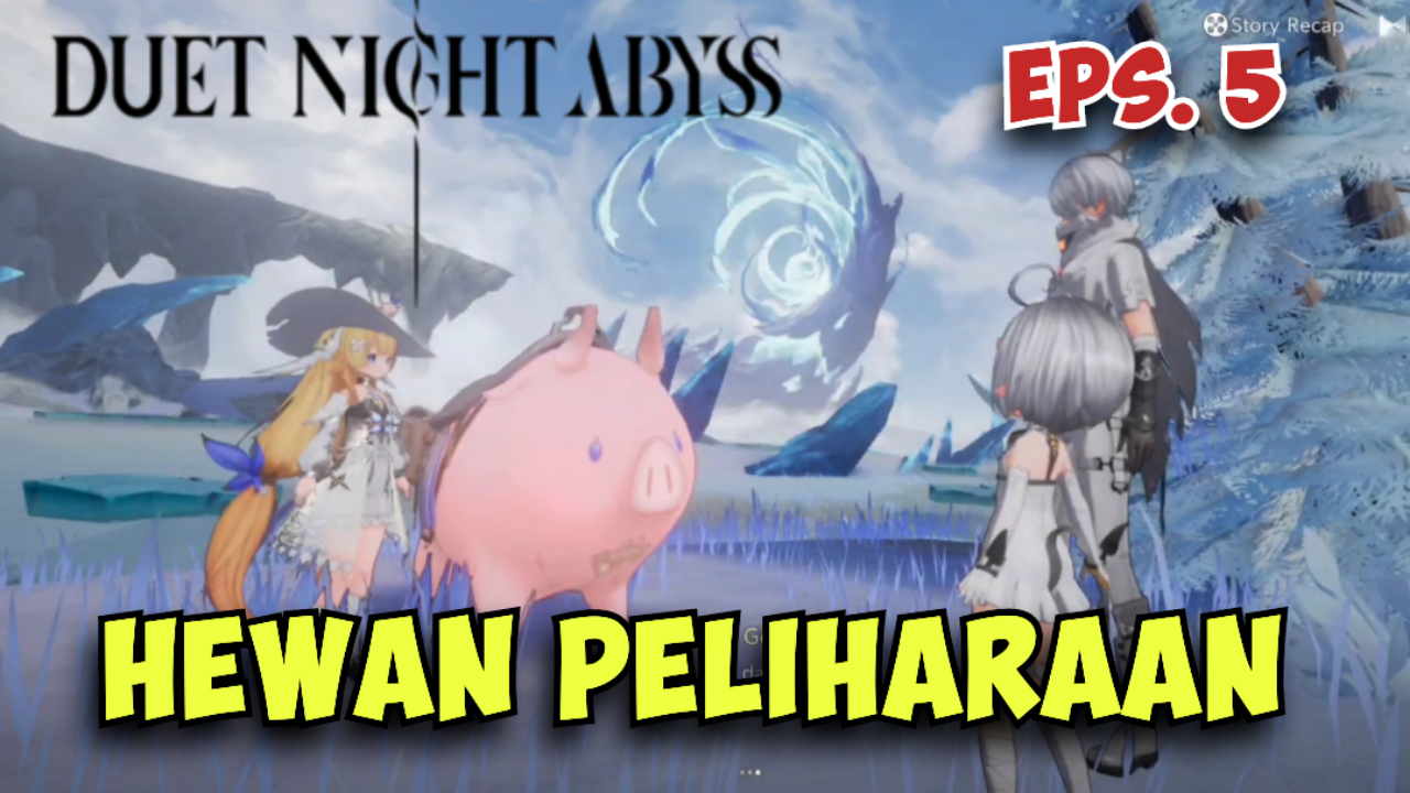 [Video] Hewan Peliharaan (Eps. 5) DUET NIGHT ABYSS