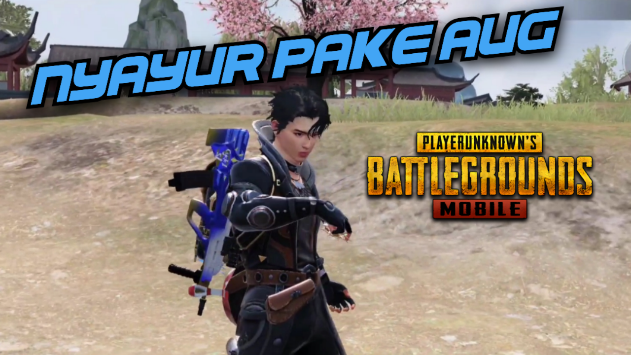 [Video] Nyayur Pake AUG - PUBG MOBILE