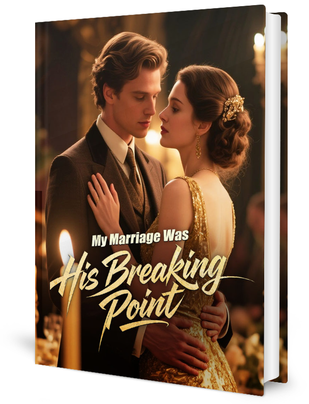My Marriage Was His Breaking Point Novel by Webfic _ Novel