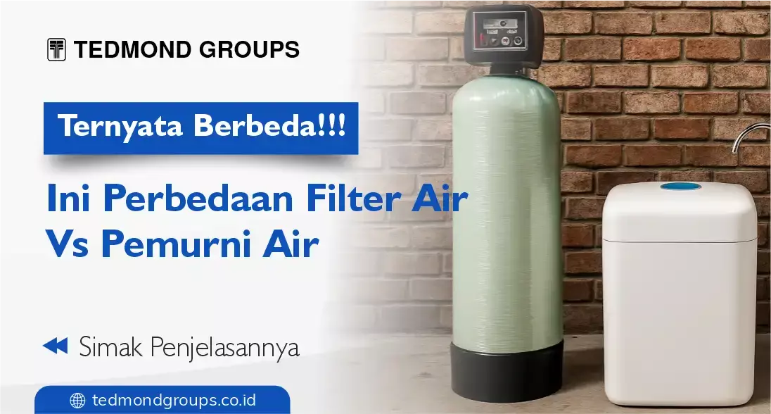 Ternyata Berbeda !!! Ini Perbedaan Filter Air vs Pemurni Air