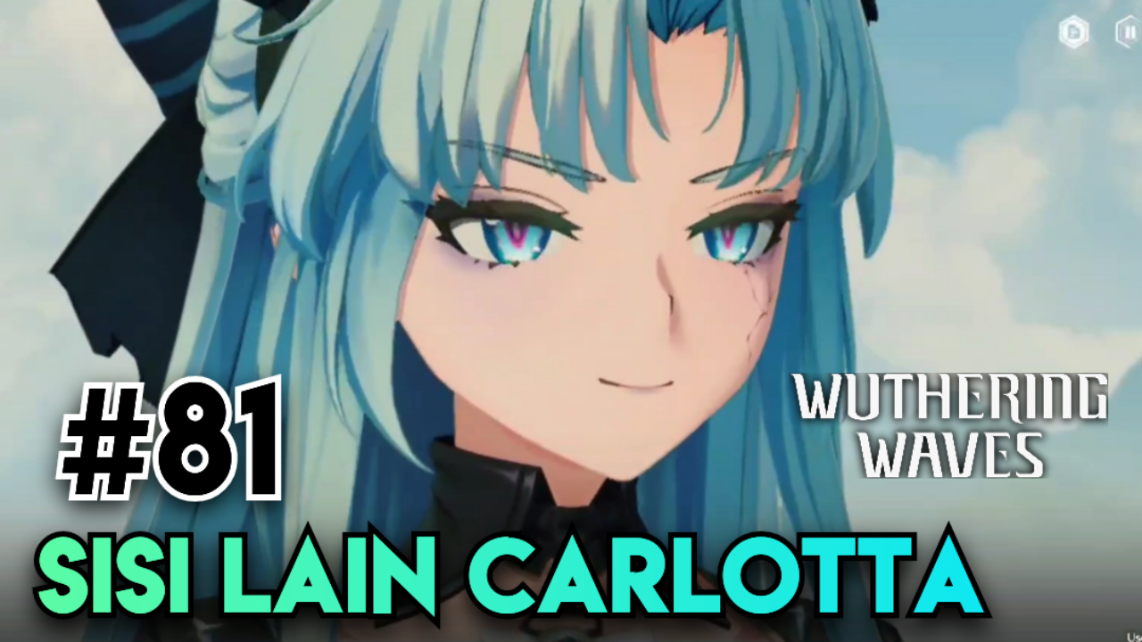 [Video] Sisi Lain Carlotta (#81) WUTHERING WAVES