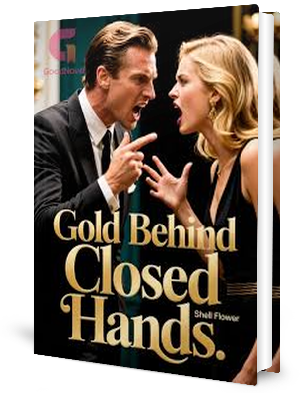 Gold Behind Closed Hands Novel by Shell Flower _ Novel