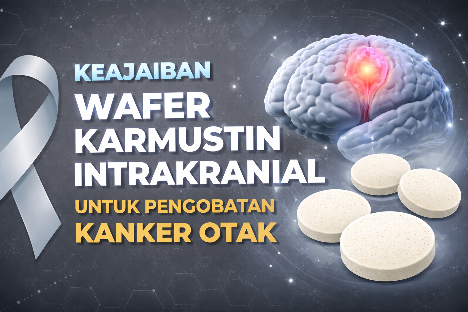 Keajaiban Wafer Karmustin Untuk Pengobatan Kanker Otak