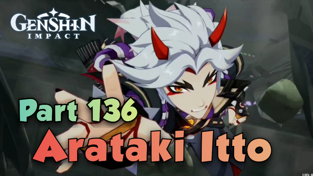 [Video] Arataki Itto (Part 136) GENSHIN IMPACT