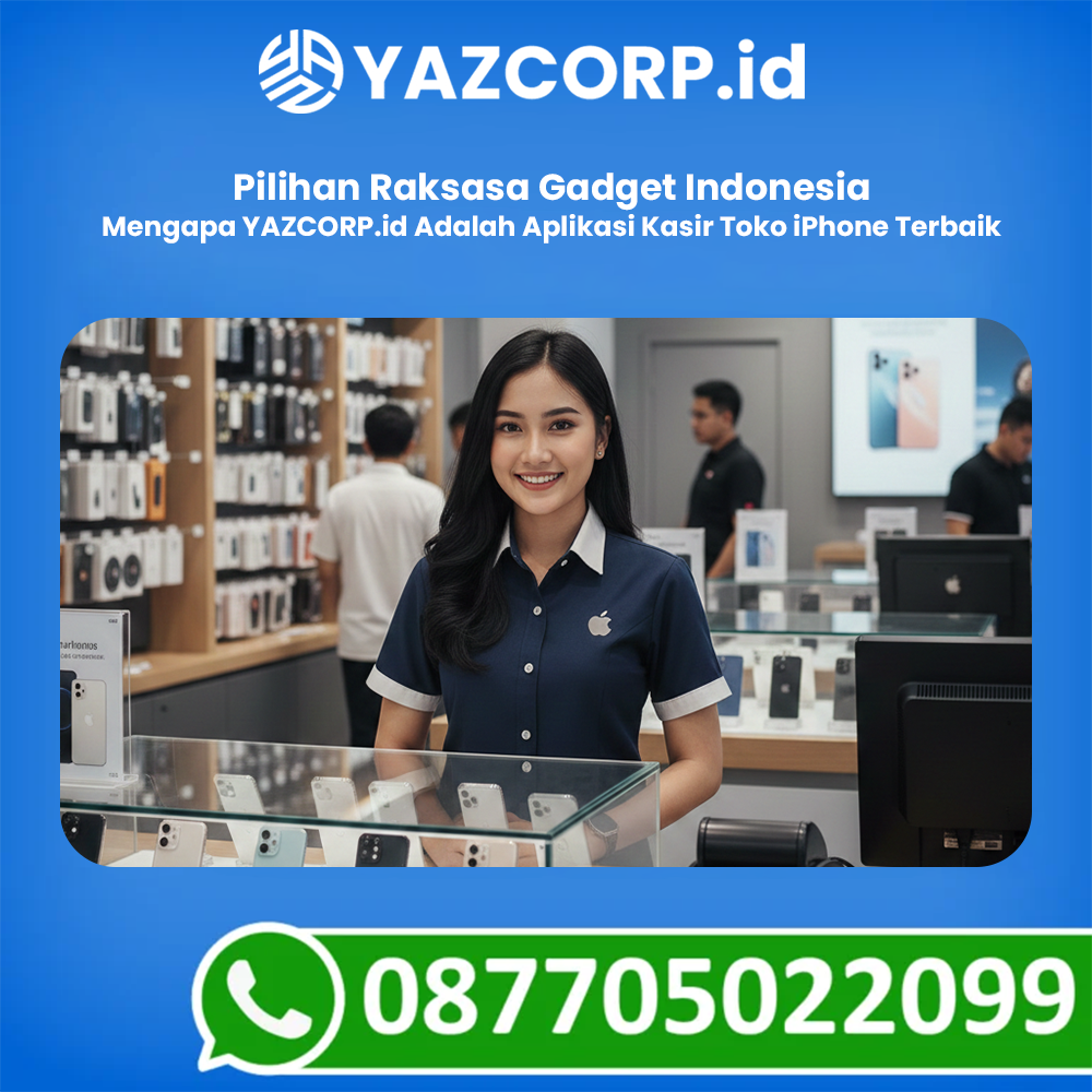 Mengapa YAZCORP.id Adalah Aplikasi Kasir Toko iPhone Terbaik (1/2)