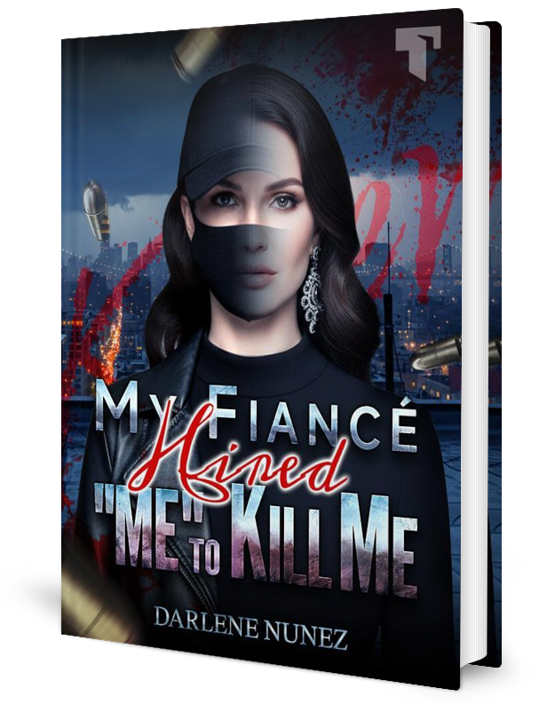 My Fianc&eacute; Hired "Me" To Kill Me Novel by Darlene Nunez _ Novel