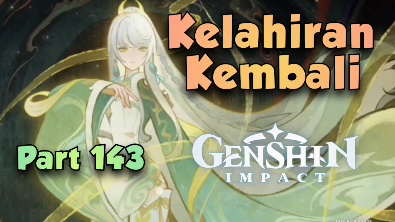 [Video] Kelahiran Kembali (Part 143) GENSHIN IMPACT