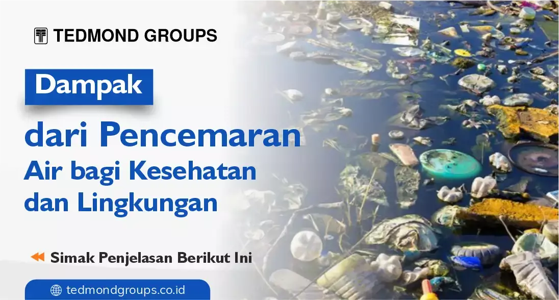 Dampak Dari Pencemaran Air Bagi Kesehatan Dan Lingkungan
