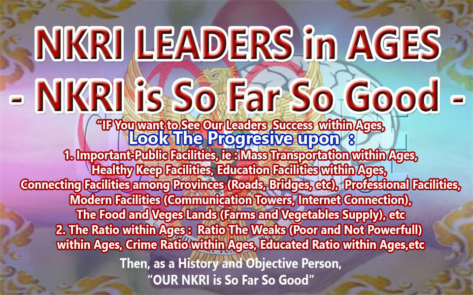 (Lecture of Nasionalisme) NKRI is So Far So Good : Trust Our Government