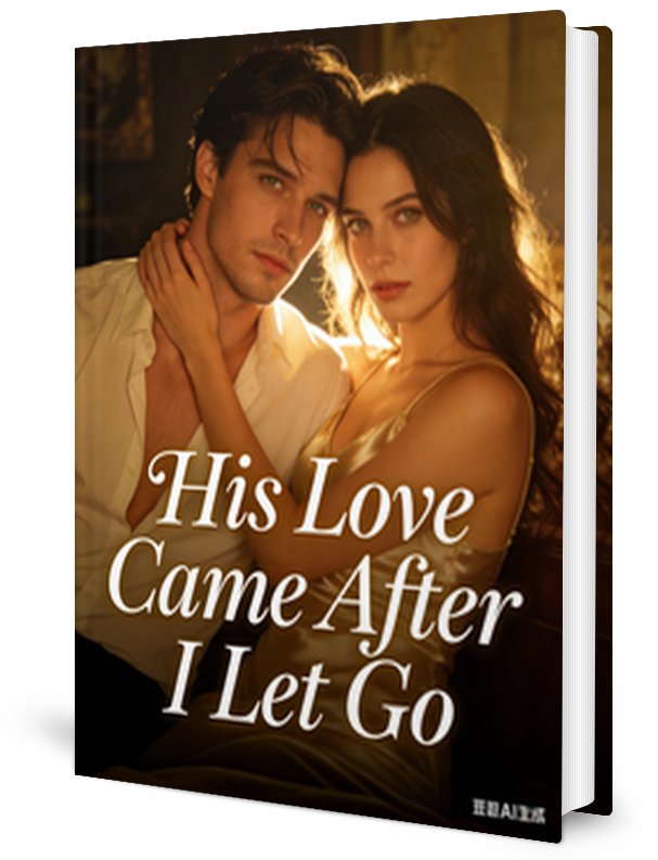 His Love Came After I Let Go Novel by Vyrthweave _ Novel