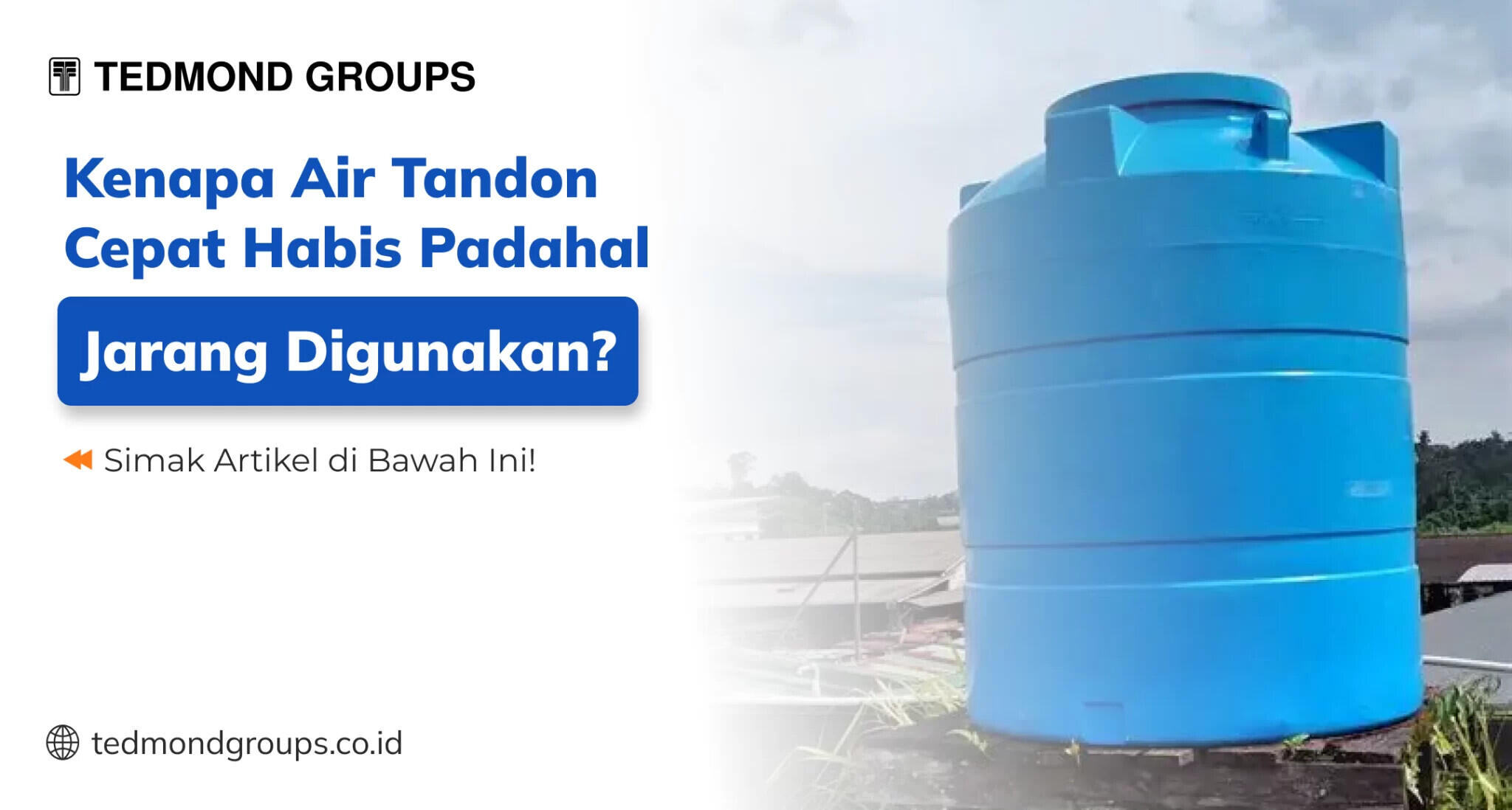 Kenapa Air Tandon Cepat Habis Padahal Jarang Digunakan?