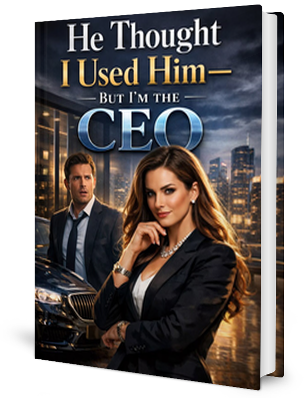 He Thought I Used Him&mdash;But I&rsquo;m The CEO Novel by Astra Marlowe _ Novel