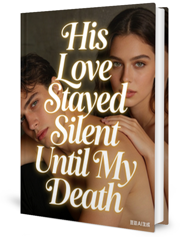 His Love Stayed Silent Until My Death Novel by Seraphina_4ever _ Novel