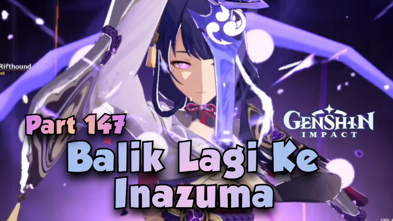 [Video] Balik Lagi Ke Inazuma (Part 147) GENSHIN IMPACT