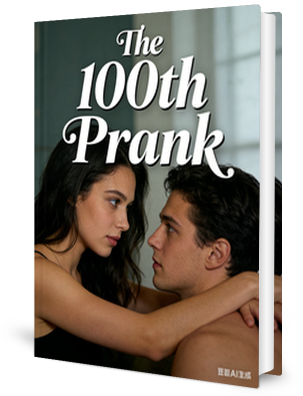 The 100th Prank Novel by Seraphina_4ever _ Novel