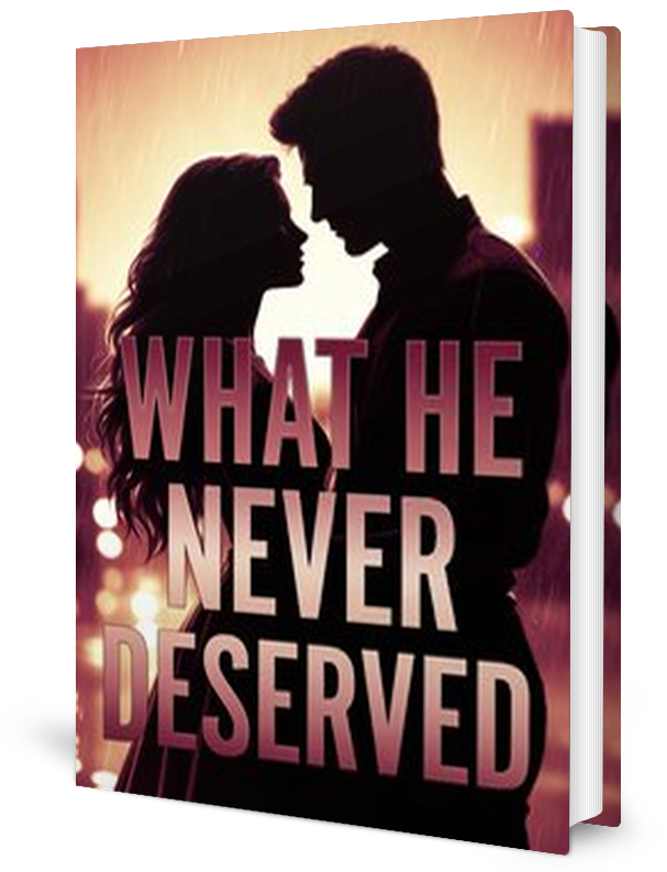 What He Never Deserved Novel by Rose. J _ Novel