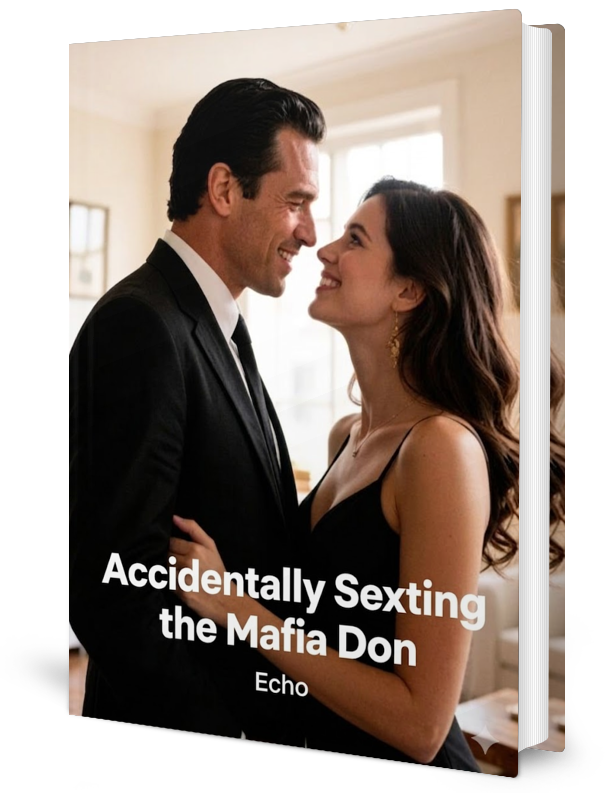 Accidentally Sexting The Mafia Don Novel by Echo _ Novel