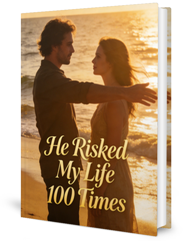 He Risked My Life 100 Times Novel by lisa _ Novel