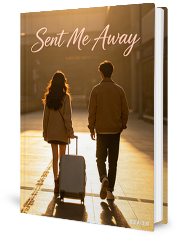 Sent Me Away Novel by Arogina _ Novel
