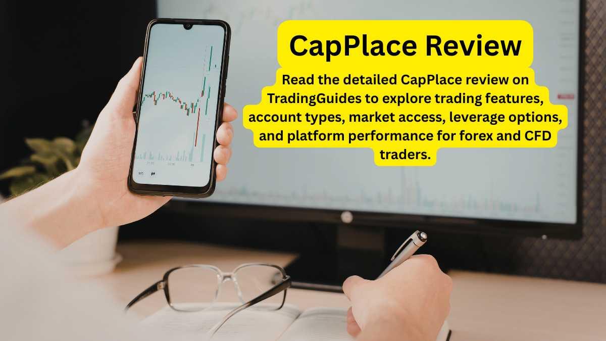 CapPlace Review &ndash; Explore Advanced Forex Trading Features for Modern Traders