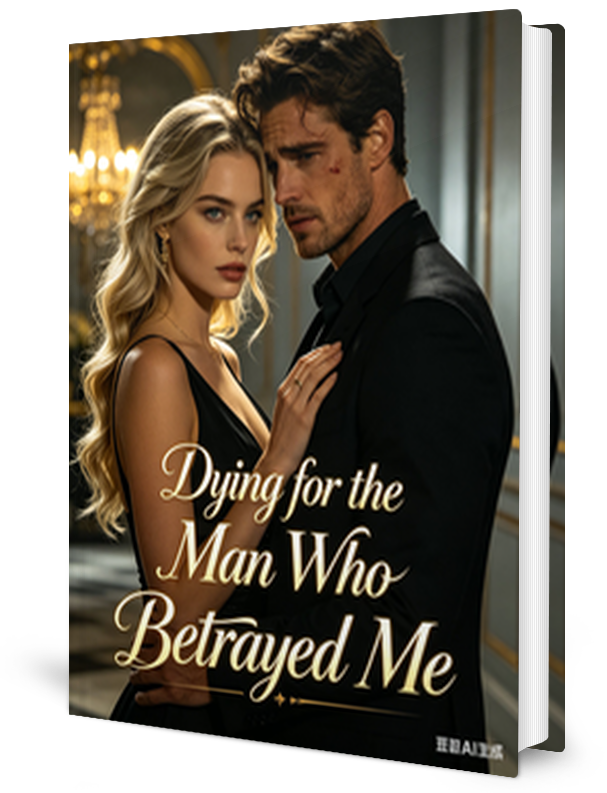 Dying For The Man Who Betrayed Me Novel by Ophelia Graves _ Novel