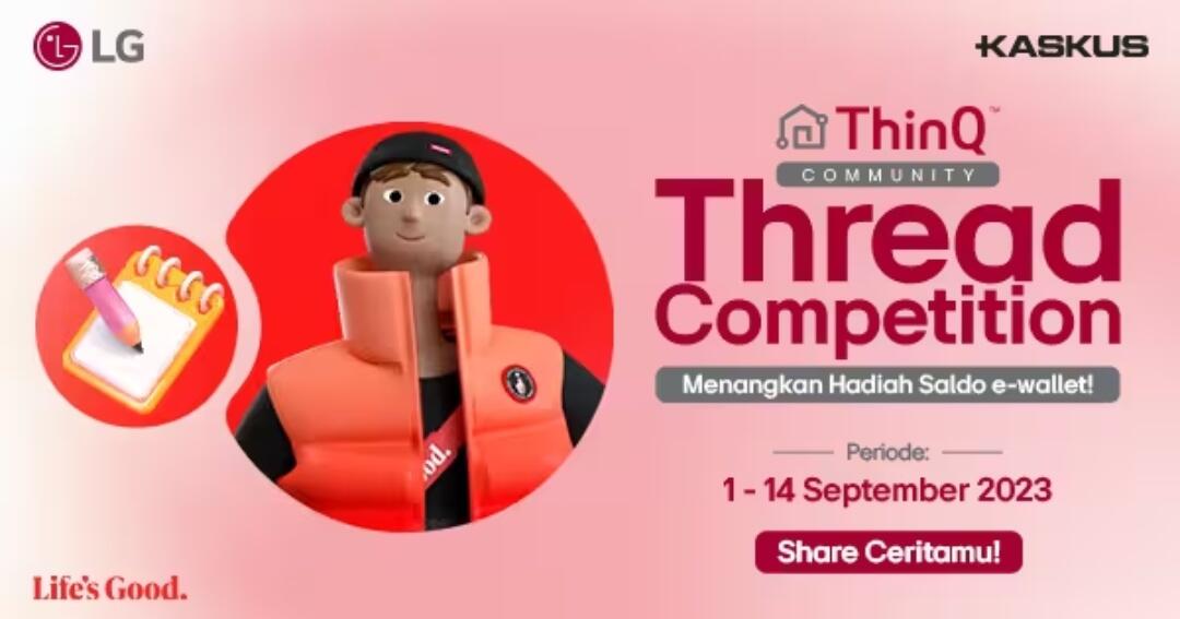 Ceritain Hal-hal Produktif di LG ThinQ Thread Competition | KASKUS