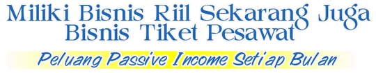 Peluang Usaha Bisnis Tiket Pesawat – Booking Sendiri, Issued Sendiri. Tanpa Operator