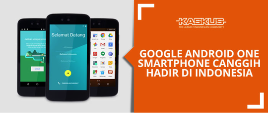Android One: Smartphone Besutan Google Di Bawah 1 Juta