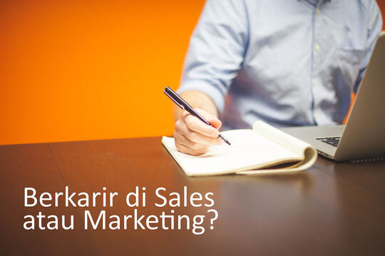 Berkarir di Sales atau Marketing?