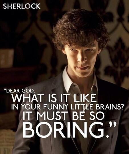 Qoute-qoute antimainstream dari sherlock holmes, yakin pernah denger? :D