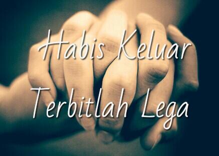 Habis Keluar Terbitlah Lega