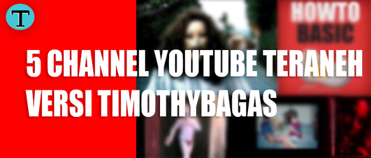 Channel YouTube Teraneh yang Pernah Saya Lihat ๐ต๐ต
