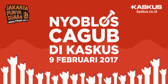 Suarakan Pilihan Agan dengan Nyoblos Cagub di KASKUS!