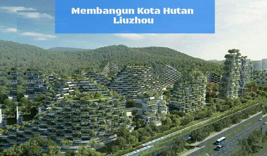 Pertama di Dunia, Negara Ini Membangun Kota Hutan Untuk Melawan Polusi Udara