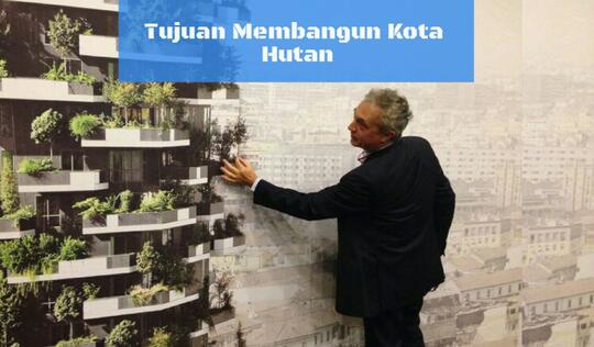 Pertama di Dunia, Negara Ini Membangun Kota Hutan Untuk Melawan Polusi Udara