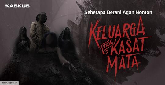 Seberapa Berani Agan Nonton Keluarga Tak Kasat Mata? Tes di Mari Gan!