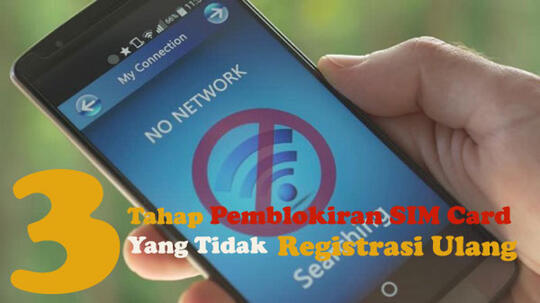 Inilah Tahap Pemblokiran Nomor SIM Card yang Tidak Registrasi Ulang