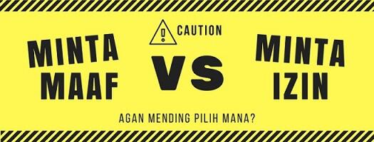 Agan Penganut Mana: Mending Minta Maaf atau Minta Izin?