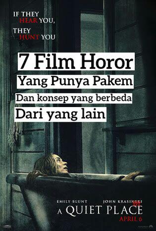 7 Film Horor Yang Punya Pakem Dan Konsep Berbeda, Bukan Horor Biasa