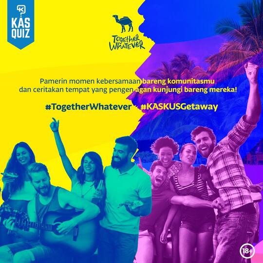Berani Terima Tantangan di KASKUS Getaway Bareng Together Whatever?