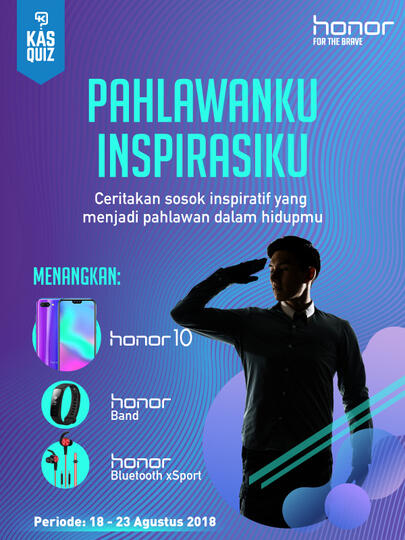 Ceritakan Pahlawan yang Menginspirasi Kaskuser & Menangkan Honor 10