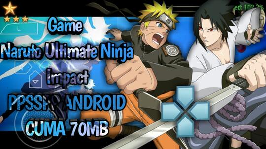 Game Naruto Ninja Impact Ppsspp Cuma 70mb Settingan Emulator Kaskus