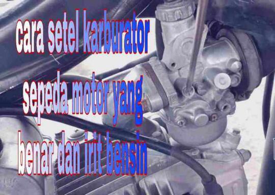 Cara Setel Karburator Motor Agar Irit Bensin  KASKUS