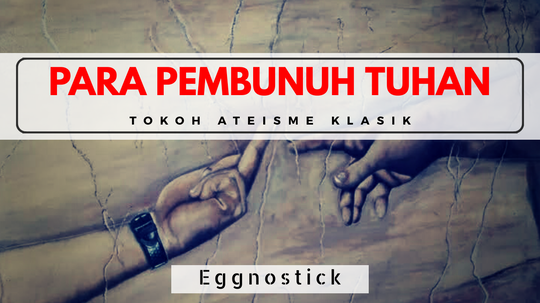 Para Pembunuh Tuhan (Era Klasik / Dibawah Abad 19)