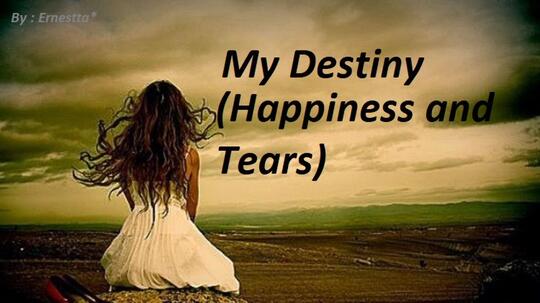 My Destiny (Happiness and Tears)