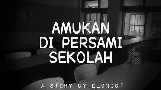 Amukan Di PERSAMI Sekolah (Based On True Story)