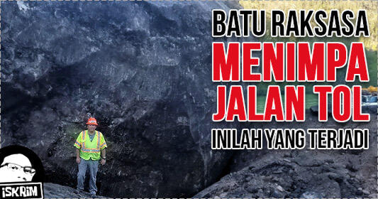 Batu Raksasa Seberat 3,85 juta Kg Meluncur Menghadang Pengendara Jalan Tol, Astaga!