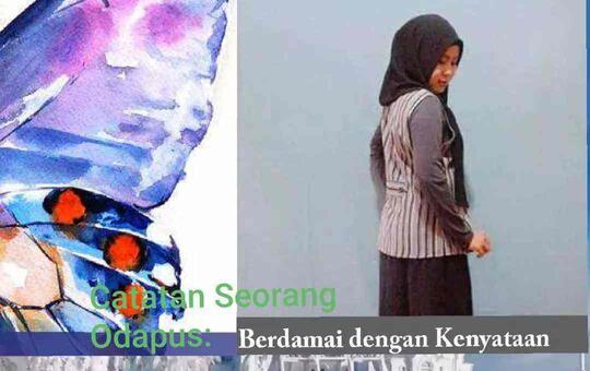 Catatan Seorang Odapus: Berdamai Dengan Kenyataan